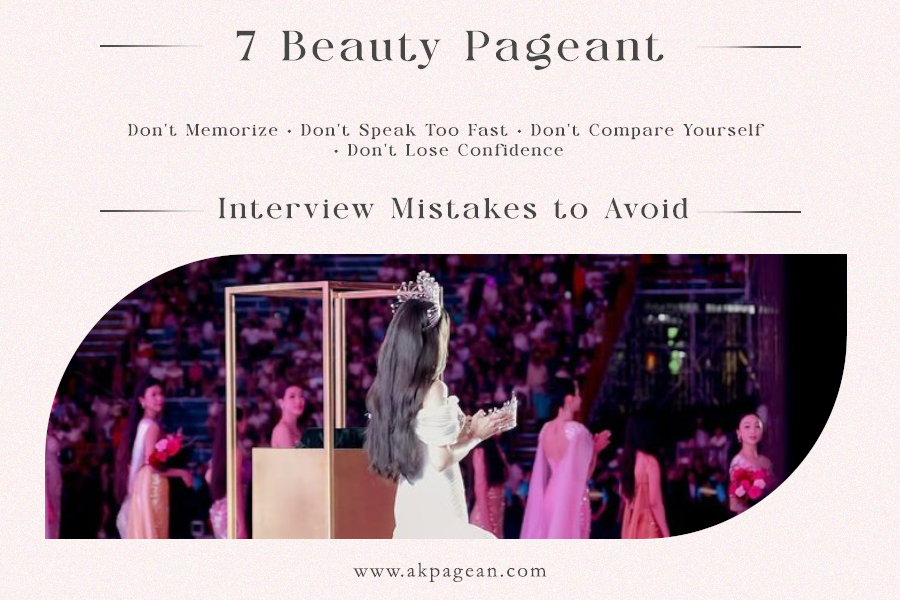 Infographic on 7 beauty pageant interview mistakes to avoid, including memorizing answers, speaking too fast, comparing yourself to others, and losing confidence to help contestants perform better in pageant interviews.
