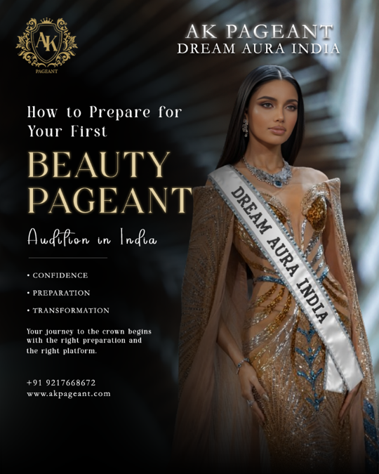 Beauty pageant contestant promoting AK Pageant Dream Aura India with a guide for first-time beauty pageant auditions in India.
